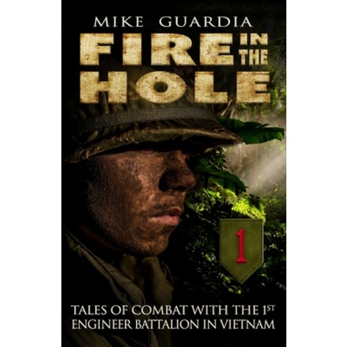 (영문도서) Fire in the Hole: Tales of Combat with the 1st Engineer Battalion in Vietnam Paperback, Magnum Books, English, 9798985428575