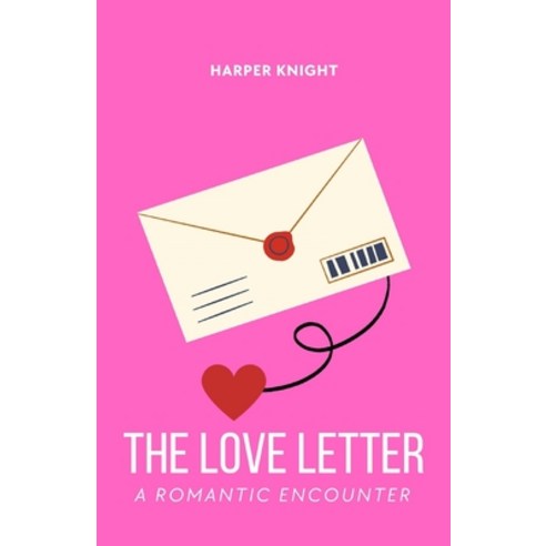 (영문도서) The Love Letter: A Romantic Encounter Paperback, Rwg Publishing, English, 9781088219584