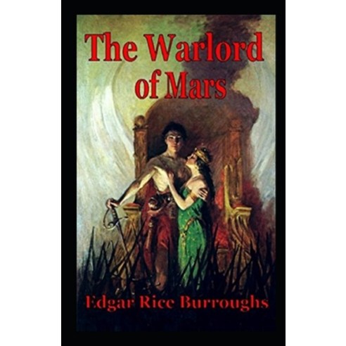 (영문도서) The Warlord of Mars Illustrated Paperback, Independently Published, English, 9798517766199