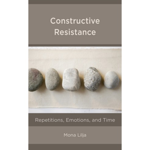 (영문도서) Constructive Resistance: Repetitions Emotions and Time Paperback, Rowman & Littlefield Publis..., English, 9781538149942