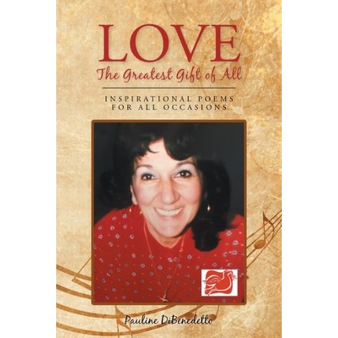 Love The Greatest Gift of All: Inspirational Poems for All Occasions Paperback, Christian Faith Publishing,..., English, 9781098073596