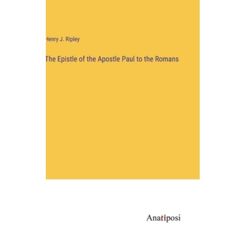 (영문도서) The Epistle of the Apostle Paul to the Romans Hardcover, Anatiposi Verlag, English, 9783382323653