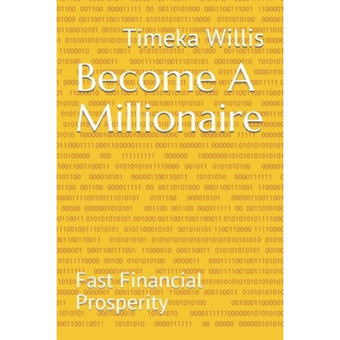 Become A Millionaire: Fast Financial Prosperity Paperback, Independently Published