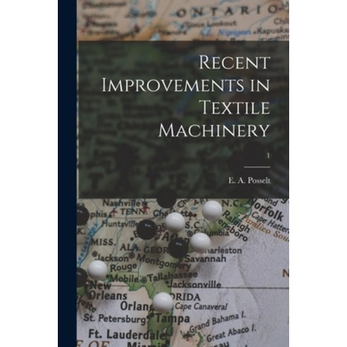 (영문도서) Recent Improvements in Textile Machinery; 1 Paperback, Legare Street Press, English, 9781015288751