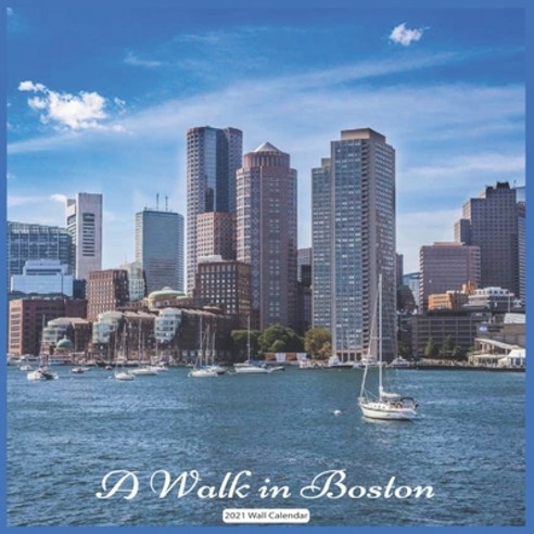 A Walk in Boston 2021 Wall Calendar: Official Boston 2021 Wall Calendar Paperback, Independently Published, English, 9798584016784