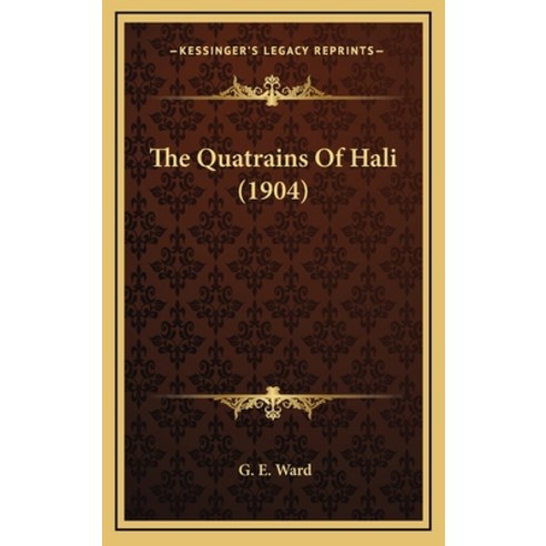The Quatrains Of Hali (1904) Hardcover, Kessinger Publishing