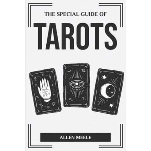 (영문도서) The Special Guide of Tarots Paperback, Allen Meele, English, 9781837611287