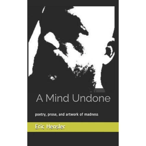 (영문도서) A Mind Undone: poetry of madness Paperback, Independently Published, English, 9798543212783