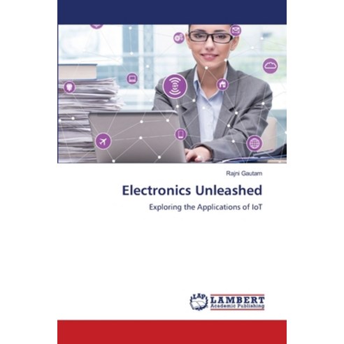 (영문도서) Electronics Unleashed Paperback, LAP Lambert Academic Publis..., English, 9786207477418
