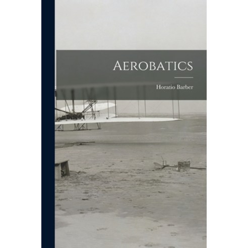 (영문도서) Aerobatics Paperback, Legare Street Press, English, 9781014627940