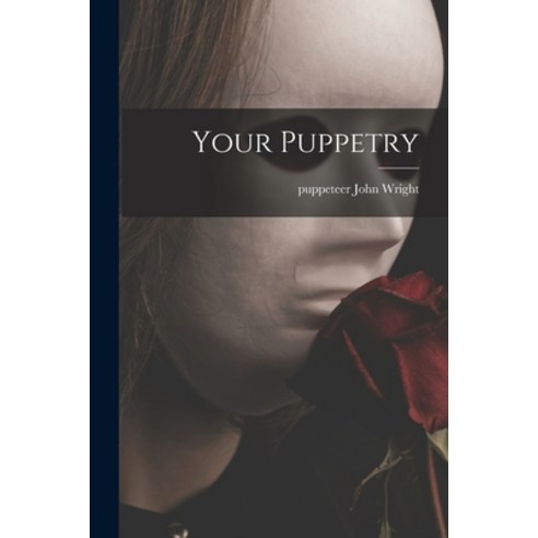 (영문도서) Your Puppetry Paperback, Hassell Street Press, English, 9781015216105