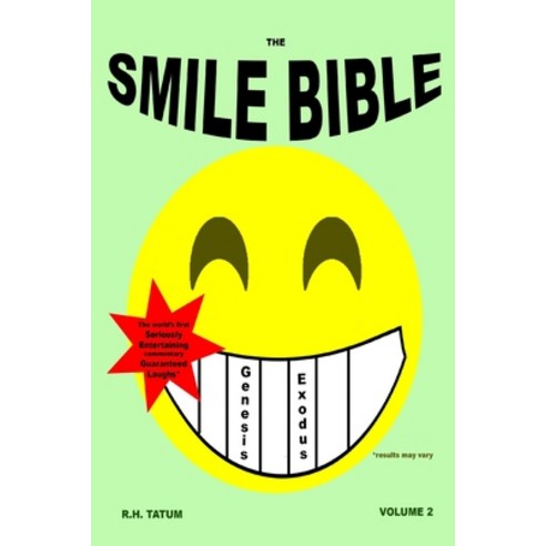 The Smile Bible: The World''s First Seriously Entertaining Commentary: Genesis and Exodus Paperback, Independently Published, English, 9798588296892