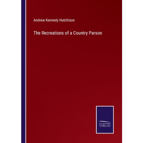(영문도서) The Recreations of a Country Parson Paperback, Salzwasser-Verlag, English, 9783375066482