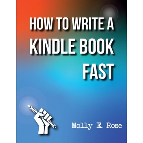 (영문도서) How To Write A Kindle Book Fast Paperback, Independently Published, English, 9798614300425
