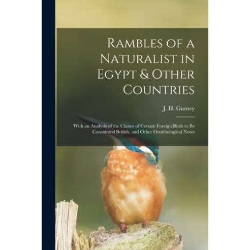 (영문도서) Rambles of a Naturalist in Egypt & Other Countries: With an Analysis of the Claims of Certain... Paperback, Legare Street Press, English, 9781015253520