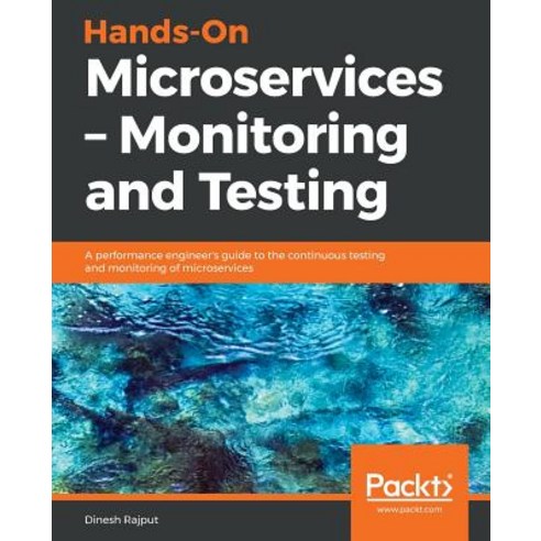 Hands-On Microservices - Monitoring and Testing Paperback, Packt Publishing, English, 9781789133608