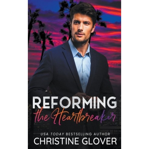 (영문도서) Reforming the Heartbreaker: A Hollywood Heartbreakers'' Novella Paperback, Christine Glover, English, 9798215205068