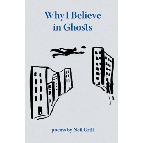Why I Believe in Ghosts Paperback, Finishing Line Press, English, 9781646623969