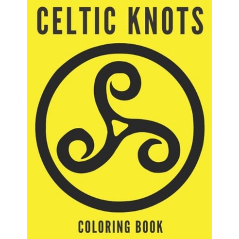 Celtic Knots Coloring Book: Sacred Symbols Pictoral Arche Relief Relaxation Relief Mandalas For Adults Paperback, Independently Published, English, 9798709341425