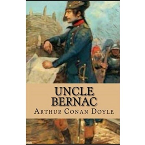 Uncle Bernac Illustrated Paperback, Independently Published