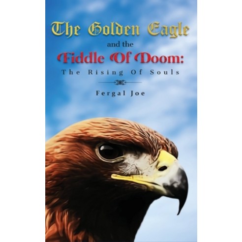 (영문도서) The Golden Eagle And The Fiddle Of Doom Hardcover, Universal Breakthrough, English, 9781639014484