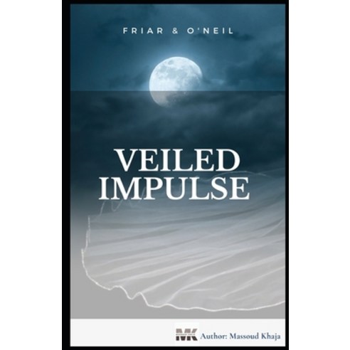 Veiled Impulse: Friar & O''Neil Paperback, Independently Published, English, 9798747541566