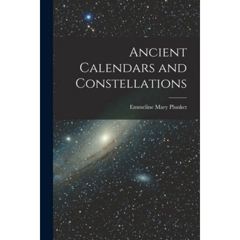 (영문도서) Ancient Calendars and Constellations Paperback, Legare Street Press, English, 9781015795808