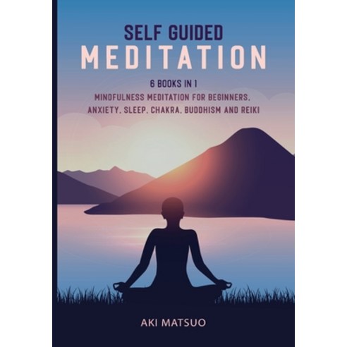 Self Guided Meditation: 6 Books in 1: Mindfulness Meditation for Beginners Anxiety Sleep Chakra ... Paperback, Malinda LLC, English, 9781954075368