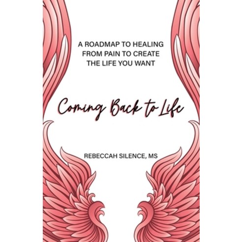 (영문도서) Coming Back to Life: A Roadmap to Healing from Pain to Create the Life You Want Paperback, Health Communications, English, 9780757324468
