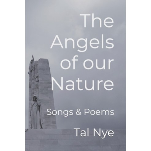 (영문도서) The Angels of our Nature: Songs & Poems Paperback, Independently Published, English, 9798860631885