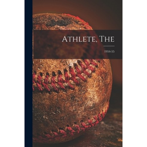 (영문도서) Athlete The; 1954-55 Paperback, Hassell Street Press, English, 9781014254719