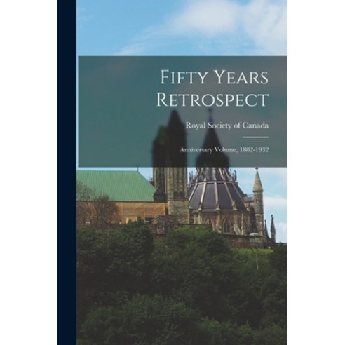 (영문도서) Fifty Years Retrospect; Anniversary Volume 1882-1932 Paperback, Hassell Street Press, English, 9781014523365