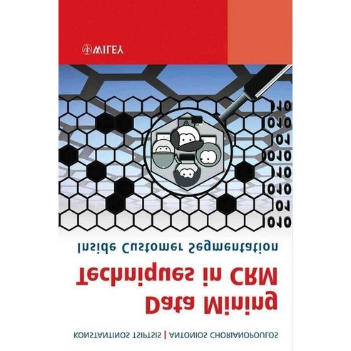 Data Mining Techniques in CRM : Inside Customer Segmentation (Hardcover):Inside Customer Segmen..., Wiley