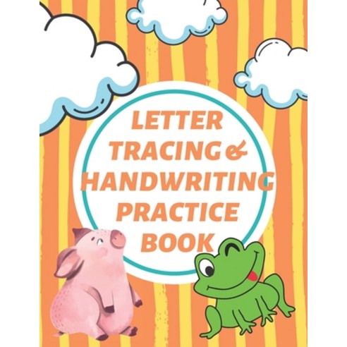 Letter Tracing & Handwriting Practice Book: Big book for small hands. Trace Letters and Sentence Paperback, Independently Published