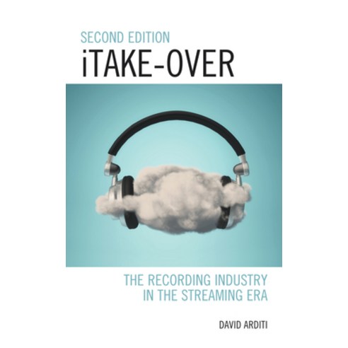 (영문도서) Itake-Over: The Recording Industry in the Streaming Era Paperback, Lexington Books, English, 9781793623027