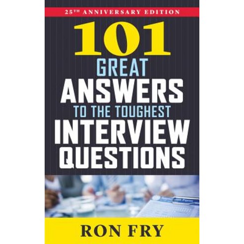 101 Great Answers to the Toughest Interview Questions Paperback, Career Press