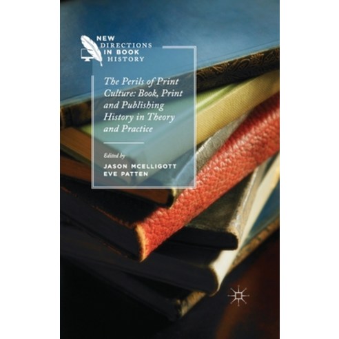 (영문도서) The Perils of Print Culture: Book Print and Publishing History in Theory and Practice Paperback, Palgrave MacMillan, English, 9781349490554