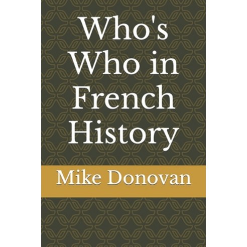 (영문도서) Who''s Who in French History Paperback, Independently Published, English, 9798398174472