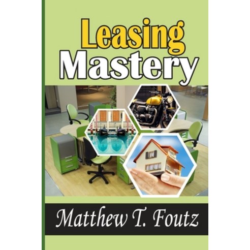 (영문도서) Leasing Mastery: Professional leasing tips guide for Begginers: What is Leasing You will als... Paperback, Independently Published, English, 9798320957050