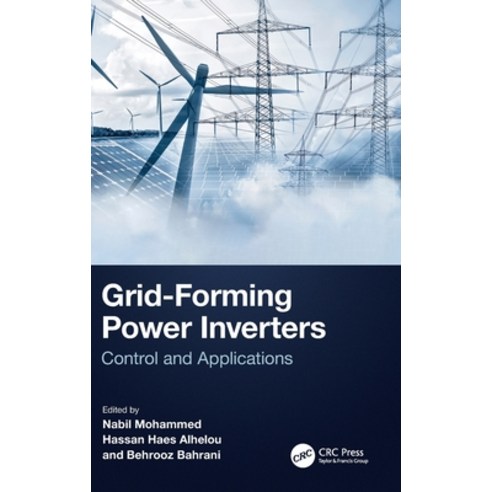 (영문도서) Grid-Forming Power Inverters: Control and Applications Hardcover, CRC Press, English, 9781032298887