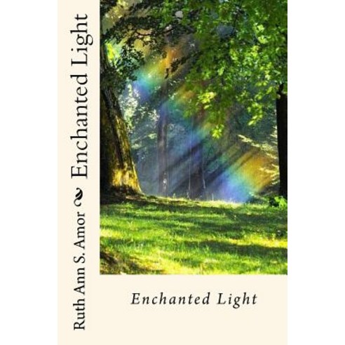 Enchanted Light Paperback, Createspace Independent Pub..., English, 9781719593656