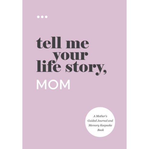(영문도서) Tell Me Your Life Story Mom Paperback, Questions about Me, English, 9781952568282
