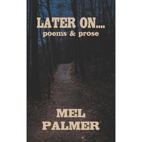 (영문도서) Later On: poems and prose Paperback, Indie Pub Press, English, 9781956806441