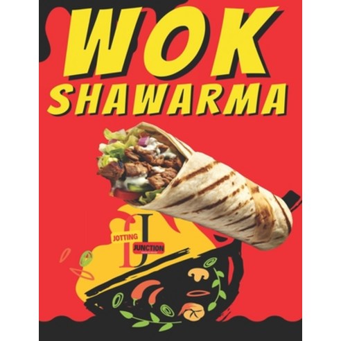 (영문도서) Wok Shawarma: Sizzling Flavors from East to West Paperback, Independently Published, English, 9798866241897