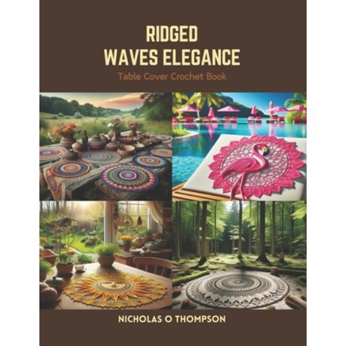 (영문도서) Ridged Waves Elegance: Table Cover Crochet Book Paperback, Independently Published, English, 9798875514784