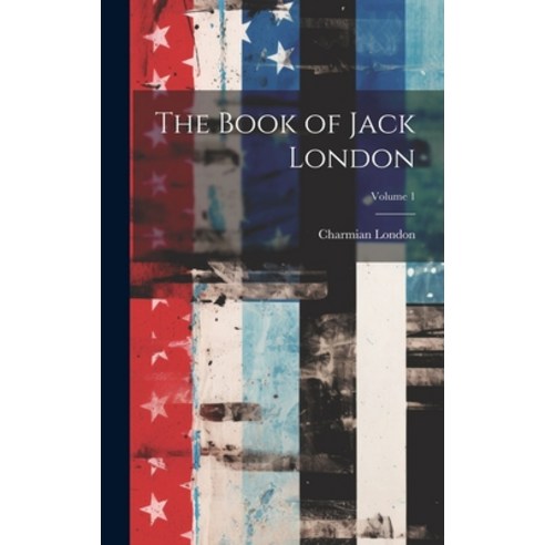 (영문도서) The Book of Jack London; Volume 1 Hardcover, Legare Street Press, English, 9781020321207