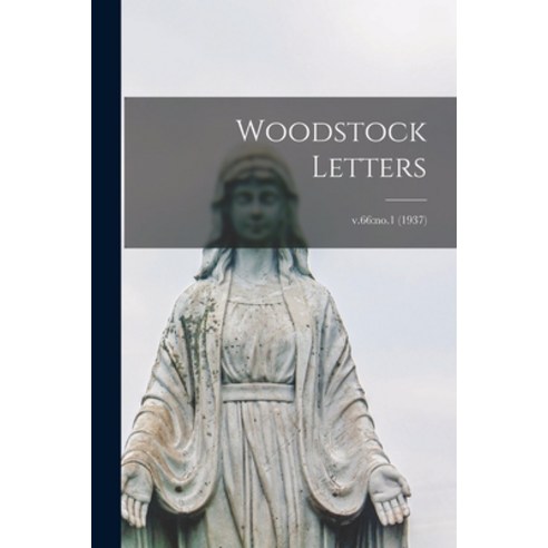 (영문도서) Woodstock Letters; v.66: no.1 (1937) Paperback, Hassell Street Press, English, 9781015238909