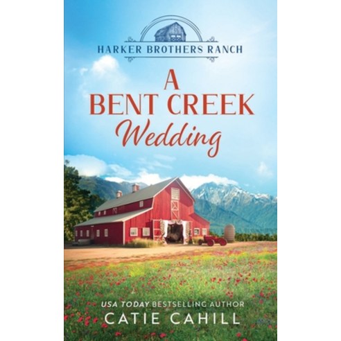 (영문도서) A Bent Creek Wedding: A Sweet Small Town and Family Saga Romance Paperback, Catie Cahill, English, 9798988550938