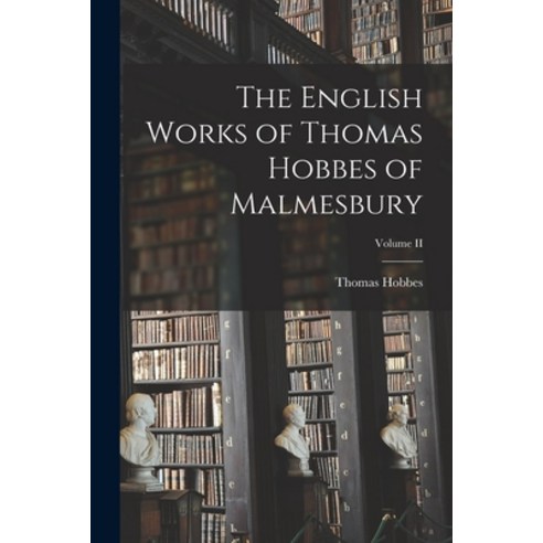 (영문도서) The English Works of Thomas Hobbes of Malmesbury; Volume II Paperback, Legare Street Press, 9781016928434