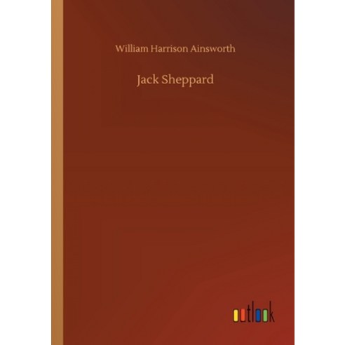 (영문도서) Jack Sheppard Paperback, Outlook Verlag, English, 9783734068980